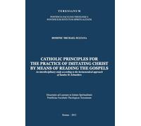 Catholic Principles for the practice of imitating Christ by means of reading the Gospels.: An interdisciplinary study according to the hermeneutical approach of Sandra M. Schneiders
