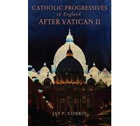 Catholic Progressives in England after Vatican II