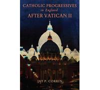 Catholic Progressives in England after Vatican II