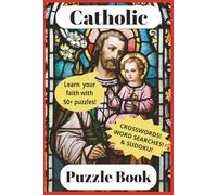 Catholic Puzzle Book: Crossword, Word Search, and Sudoku Puzzles with easy to read print about the Catholic faith, Saints, and Sacraments, 120 pages, ... puzzles, for vacation, gifts, and relaxing