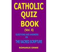 Catholic Quiz Book (Vol. II): Questions and Answers on the Sacred Scripture