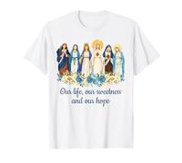 Catholic Religious Catholic Mom Our Life Our Sweetness Hope T-Shirt