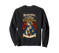 Catholic Remember O Most Gracious Virgin Mary Sweatshirt