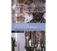 Catholic Revival in Age of Baroque: Religious Identity in Southwest Germany, 1550-1750 (New Studies in European History)