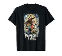 Catholic Saint Pray Like A Girl Women T-Shirt