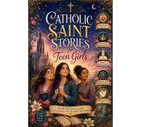 Catholic Saint Stories for Teen Girls: Inspiring Faith, Virtuous Role Models, Daily Devotions, Character Building, Confirmation Gift