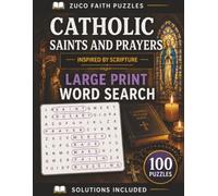 Catholic Saints and Prayers Word Search: 100 Large Print Puzzles Inspired by Saints, Rosary Mysteries, Prayers, Sacraments, and Catholic Traditions (Bible Based Word Searches)