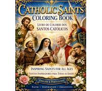 Catholic Saints Coloring Book for All Ages: Beautiful Saint Illustrations to Color in English & Portuguese - A Christian Coloring Book for Faith, Prayer, Relaxation and Inspiration