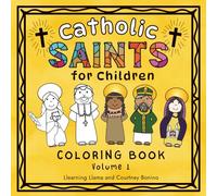 Catholic Saints for Children Coloring Book Volume 1: 25 Saints for Kids to Color and Learn (Catholic Saints for Children Coloring Books)