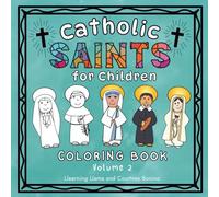 Catholic Saints for Children Coloring Book Volume 2: 25 Saints for Kids to Color and Learn