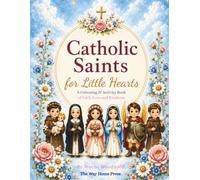 Catholic Saints for Little Hearts: Catholic Saints: Colour, Leran & Pray