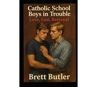 Catholic School Boys in Trouble Love, Lust, Betrayal