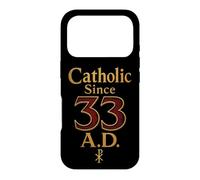 Catholic Since 33 A.D. Christian Faith Gift Case for iPhone 17 Pro