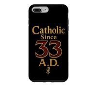 Catholic Since 33 A.D. Christian Faith Gift Case for iPhone 7 Plus/8 Plus