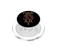 Catholic Since 33 A.D. Christian Faith Gift PopSockets PopGrip for MagSafe