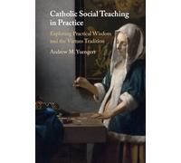 Catholic Social Teaching in Practice: Exploring Practical Wisdom and the Virtues Tradition