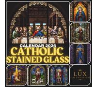Catholic Stained Glass Calendar 2026: Celebrate Holy Seasons with Traditional Church Windows, Feast Dates & Inspirational Visuals