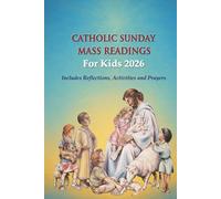 Catholic Sunday Mass Readings For Kids 2026: Summarized Sunday Mass Readings and Reflections for Kids and Teens