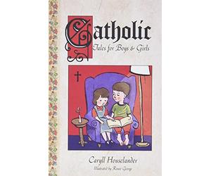 Catholic Tales for Boys and Girls
