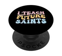 Catholic Teacher Educator Religion I Teach Future Saints PopSockets Adhesive PopGrip