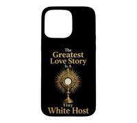 Catholic The Greatest Love Story Tiny White Host Gift Case for iPhone 15 Pro Max