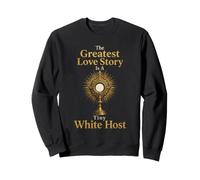 Catholic The Greatest Love Story Tiny White Host Gift Sweatshirt