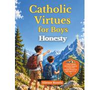 Catholic Virtues for Boys: Honesty: A 7-Day Catholic Adventure Inspired by Saint Pier Giorgio Frassati for Boys Ages 9-12