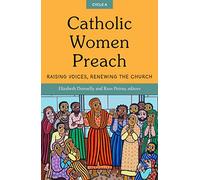 Catholic Women Preach: Raising Voices, Renewing the Church. CYCLE A