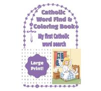 Catholic Word Find and Coloring Book: My First Catholic Word Search: A Religious Activity Book for Kids Ages 3-7, Perfect for Homeschooling or ... (Catholic Word Search and Coloring Books)