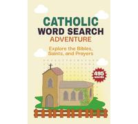 Catholic Word Search Adventure: Explore the Bible, Saints, and Prayers with Over 50 Fun and Faith-Filled Word Puzzles for Spiritual Growth and Relaxation