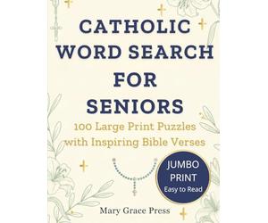 Catholic Word Search for Seniors: 100 Large Print Puzzles with Inspiring Bible Verses: Jumbo Print Word Find Book for Catholic Adults and Seniors