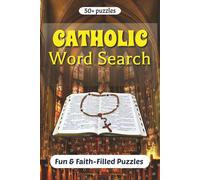 Catholic Word Search: Over 50 Fun and Faith-Filled Word Search Puzzles - Explore Saints, Scriptures, Holidays, Prayers & More