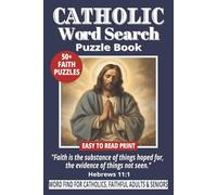 CATHOLIC WORD SEARCH PUZZLE BOOK: 50+ Easy-to-Read Word Find Puzzles on Catholic Traditions, Saints, Sacraments, Prayers, Wisdom & Faith | 6×9 Handy ... & Holiday Gift for Adults & Seniors.