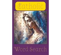 Catholic Word Search Puzzle Book: Word Searches about Catholicism, Faith, and Christ
