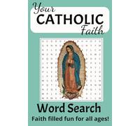 Catholic Word Search Puzzle Book: Word searches with easy to read print about the Catholic Faith, Catholic Saints, and Religious Items and more, 110 ... for Vacations, Holidays, and Anxiety Relief