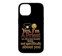 Catholic Yes, I'm A Priest Homily Humor Gift Case for iPhone 14