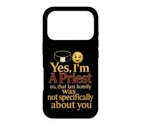Catholic Yes, I'm A Priest Homily Humor Gift Case for iPhone 17 Pro