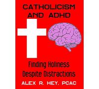 Catholicism and ADHD: Finding Holiness Despite Distractions