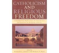Catholicism and Religious Freedom: Contemporary Reflections on Vatican II's Declaration on Religious Liberty