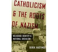 Hastings - Catholicism and the Roots of Nazism Religious Identity and - J555z