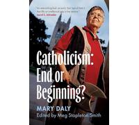 Catholicism: End or Beginning?