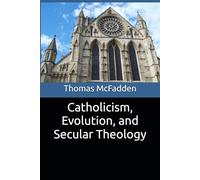 Catholicism, Evolution, and Secular Theology