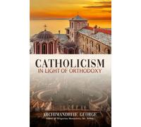 Catholicism in Light of Orthodoxy