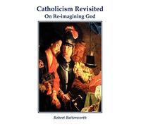 Catholicism Revisited: On Re-Imagining God (Inigo Text)