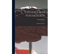 Catholics in Psychology: a Historical Survey