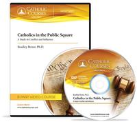 Catholics in the Public Square: A Study in Conflict and Influence