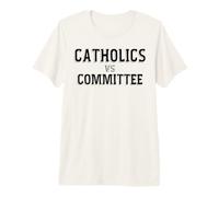 Catholics Vs Committees Funny Catholic School Humor Premium T-Shirt