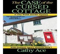 Cathy Ace The Case of the Cursed Cottage: A WISE Enquiries Agency cozy Welsh Cathy Ace Multicolor