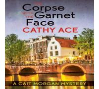 Cathy Ace The Corpse with the Garnet Face Paperback Book Cathy Ace Multicolor