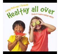 Cathy Bollinger - Healthy All Over: Songs to Inspire Healthy Habits